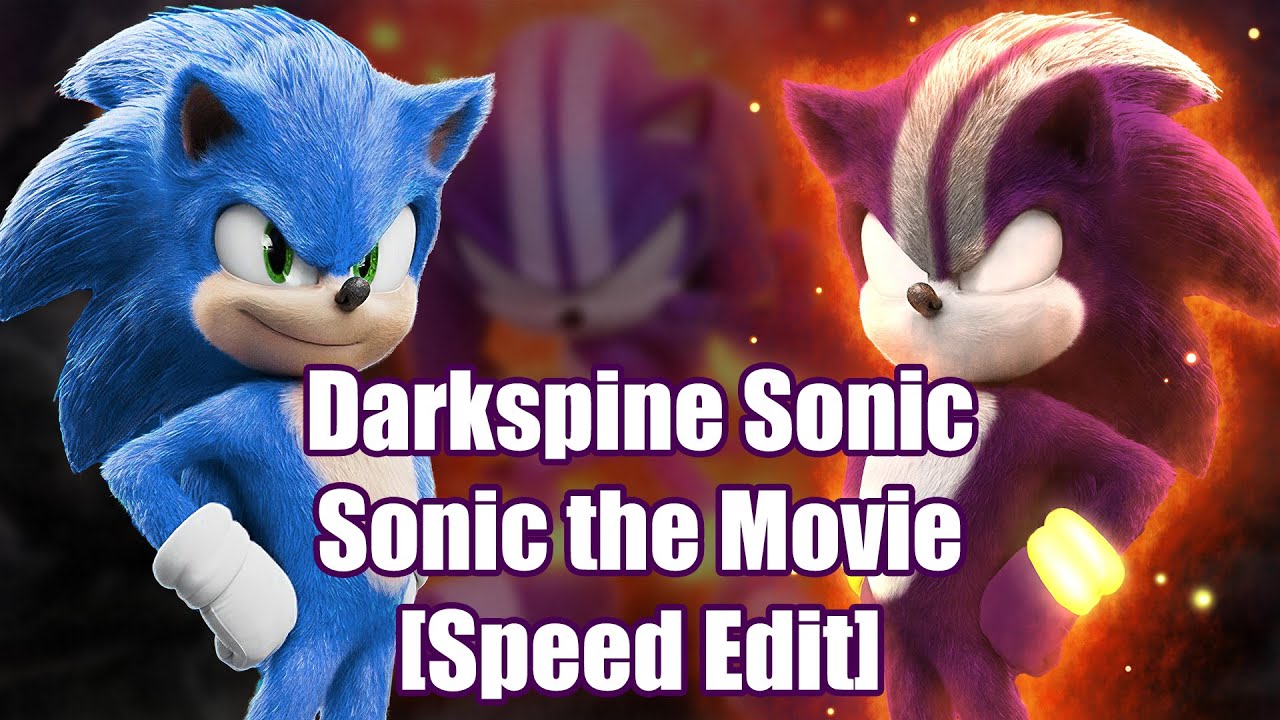 [Speed Edit] Darkspine Sonic - Sonic the Movie