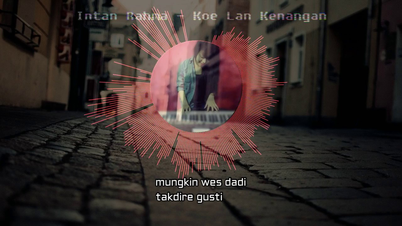 Intan Rahma - Koe Lan Kenangan (Official Lyric Video)