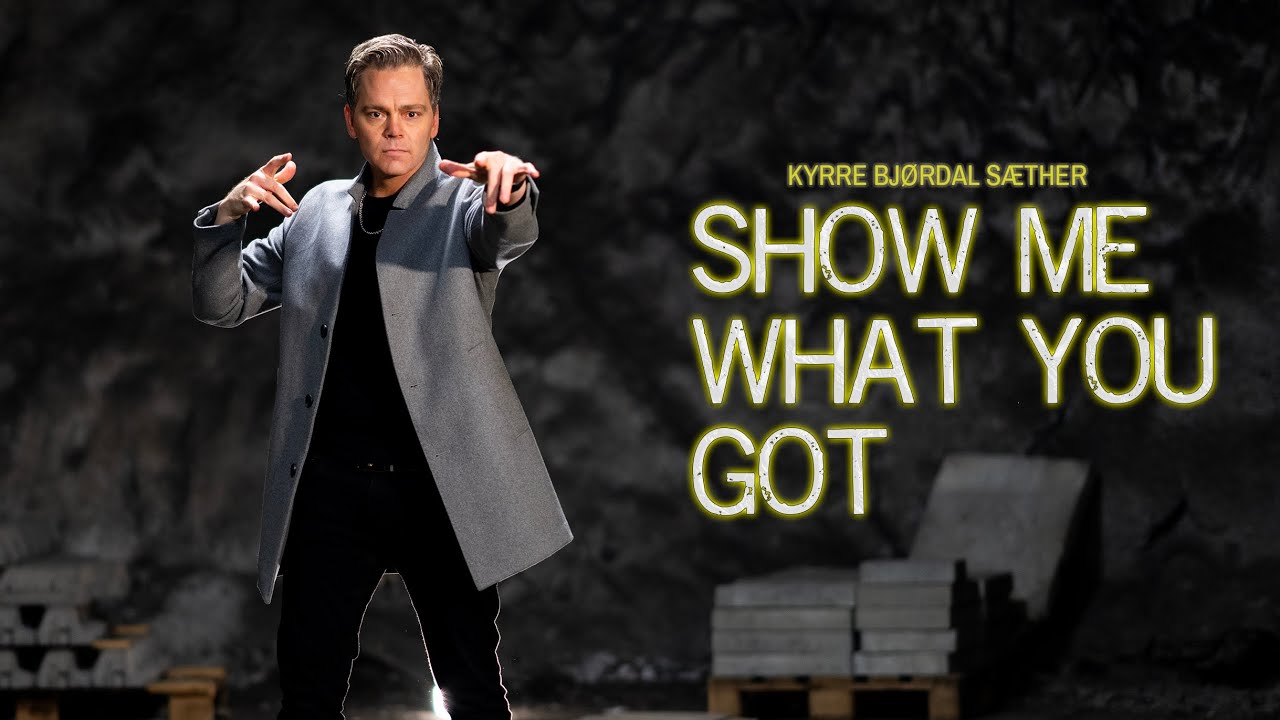 Kyrre Bjørdal Sæther - Show Me What You Got [Official Music Video]