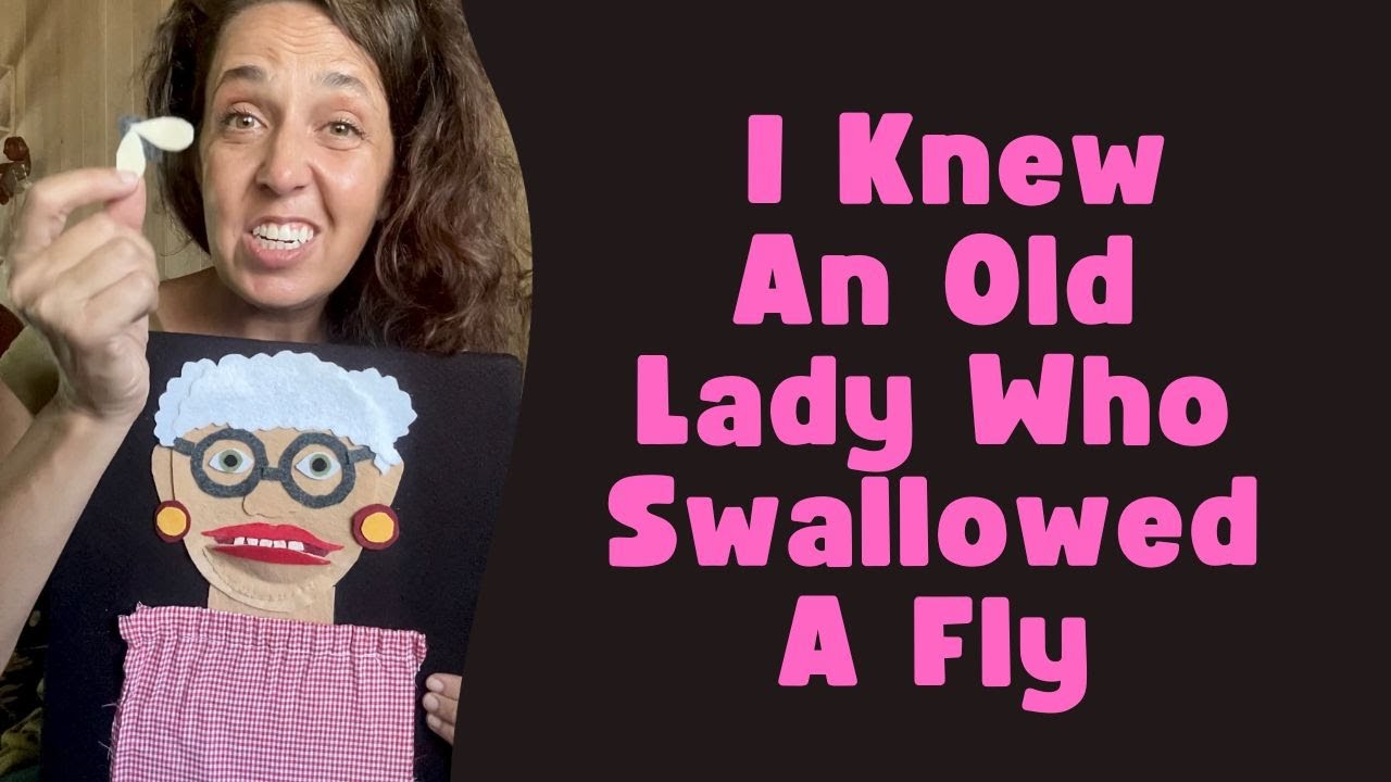 I Knew An Old Lady Who Swallowed A Fly