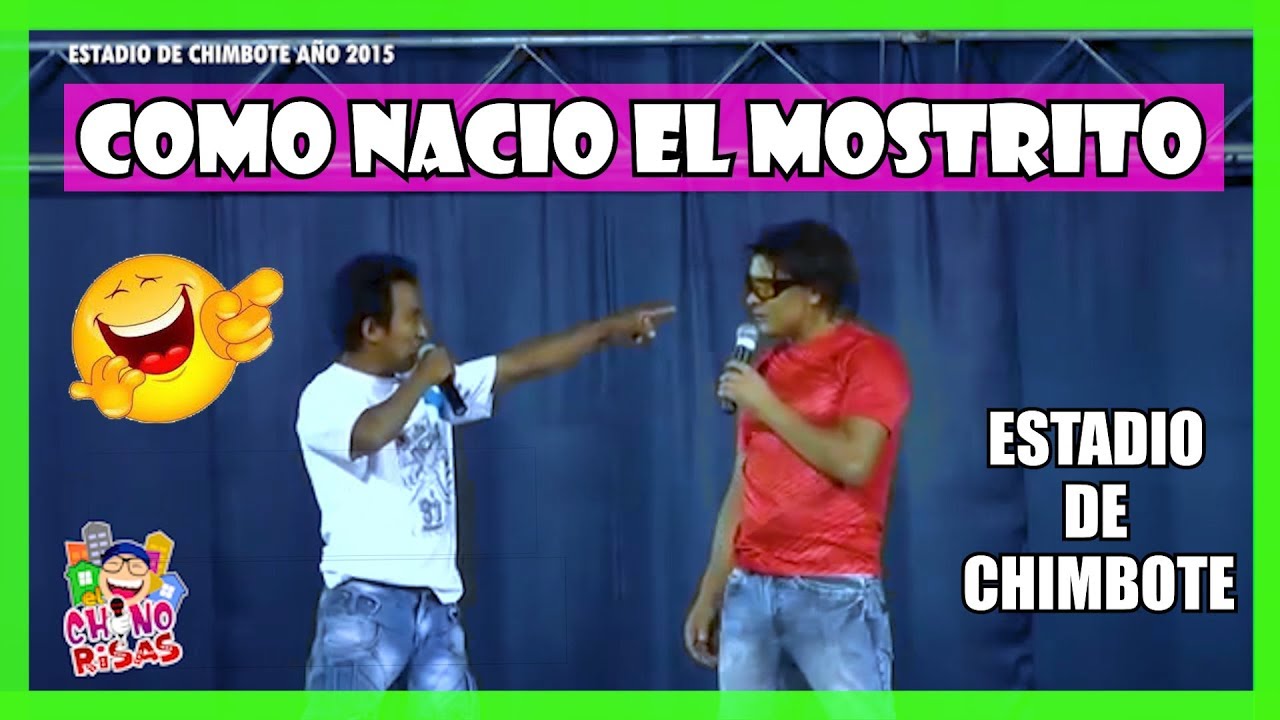 El Chino Risas Cuenta Como Nació El Mostrito || Chimbote 😂😂😂 🇵🇪
