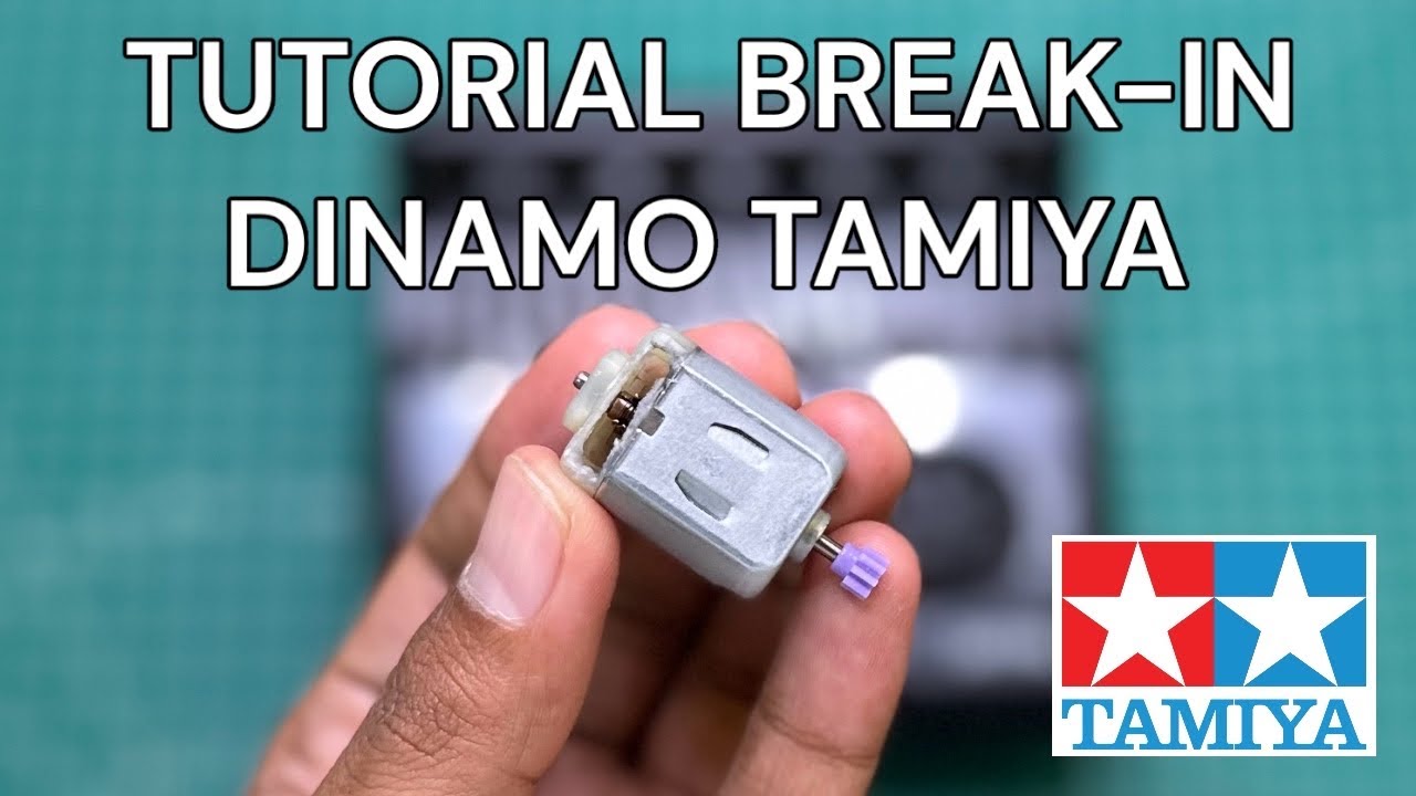 TUTORIAL BREAK-IN DINAMO TAMIYA