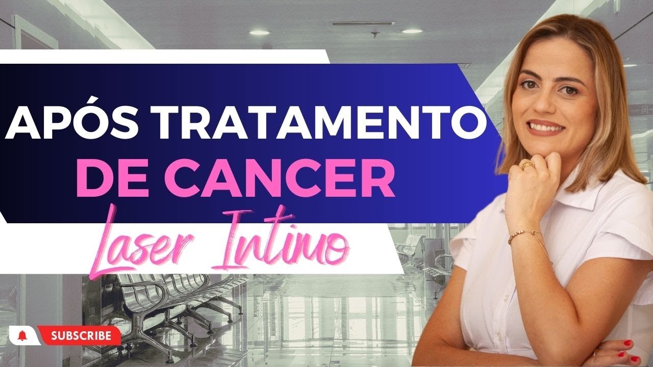 *Ap&oacute;s tratamento de Cancer * O Laser &Iacute;ntimo, pode te ajudar!!!