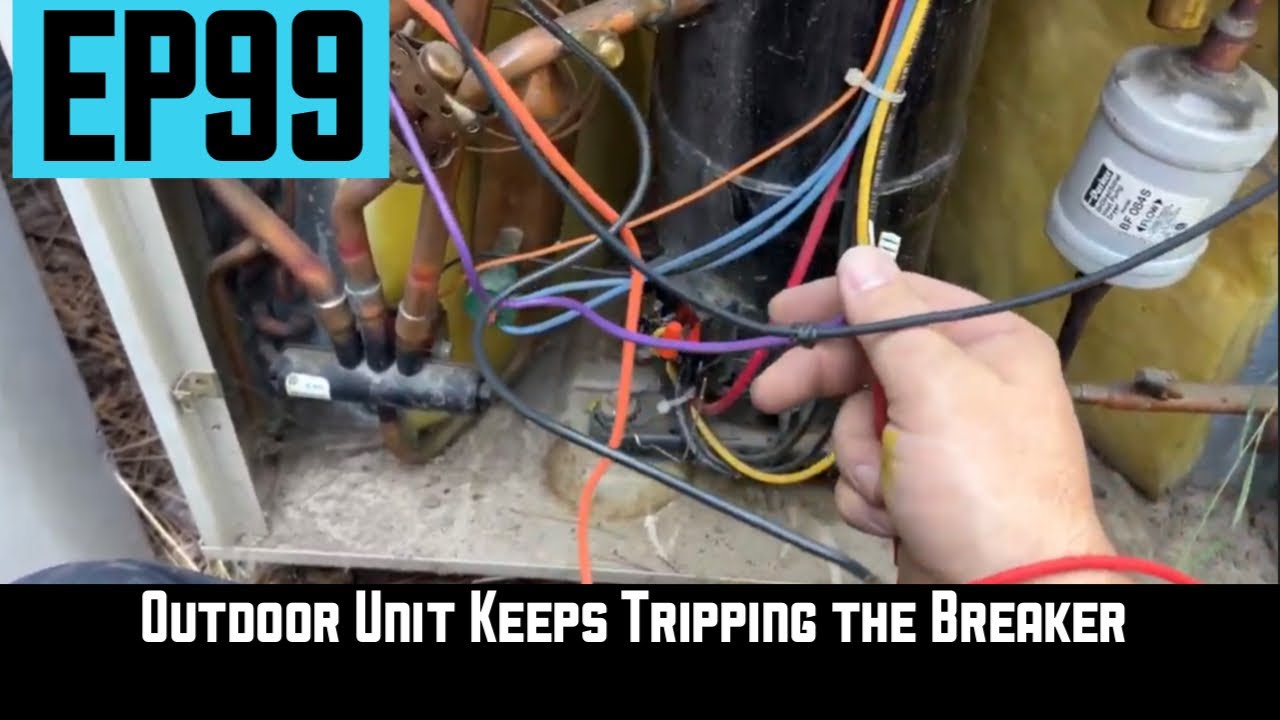 No Cool Call. Outdoor Unit Keeps Tripping the Breaker EP99