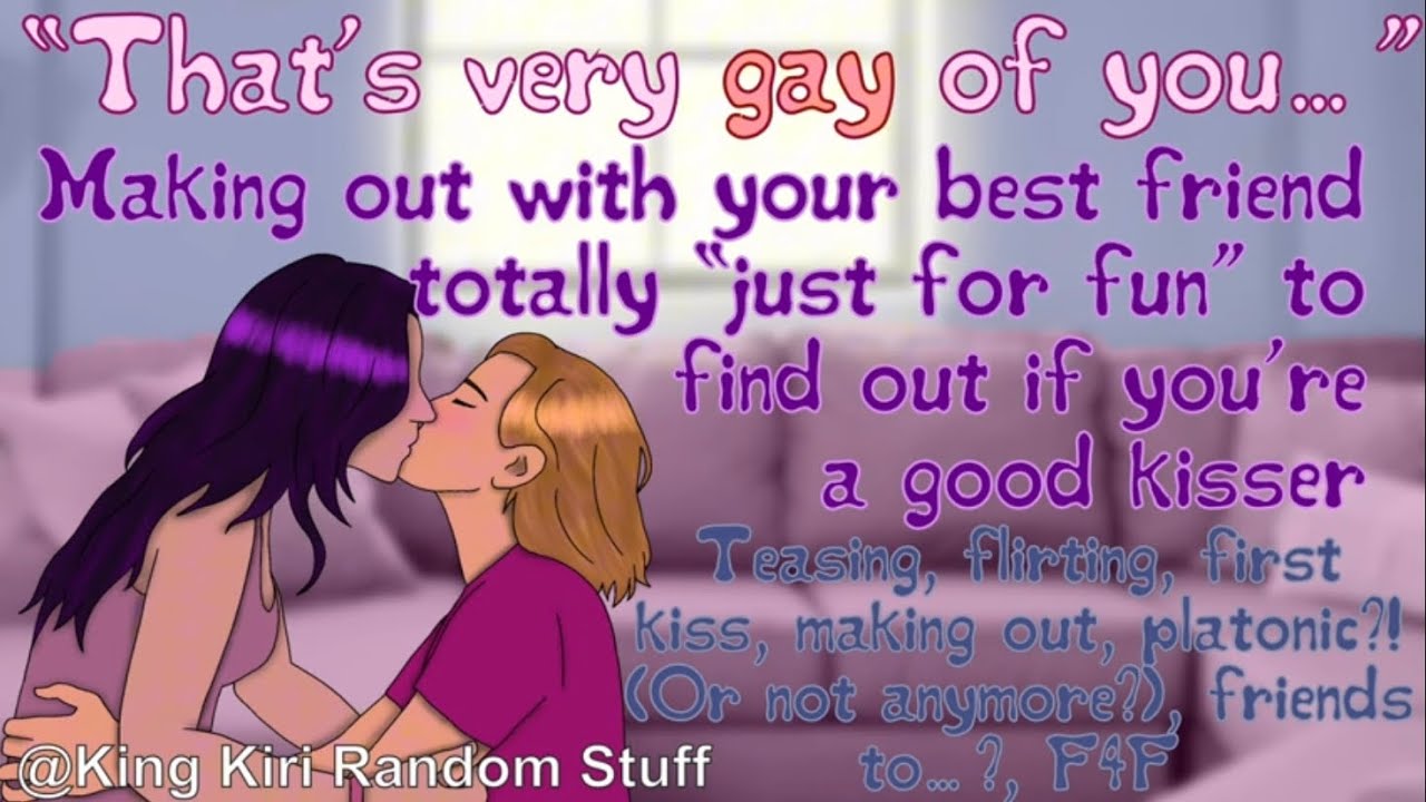 Making out with your best friend totally “just for fun” [teasing/flirting/kiss/F4F/Lesbian ASMR rp]