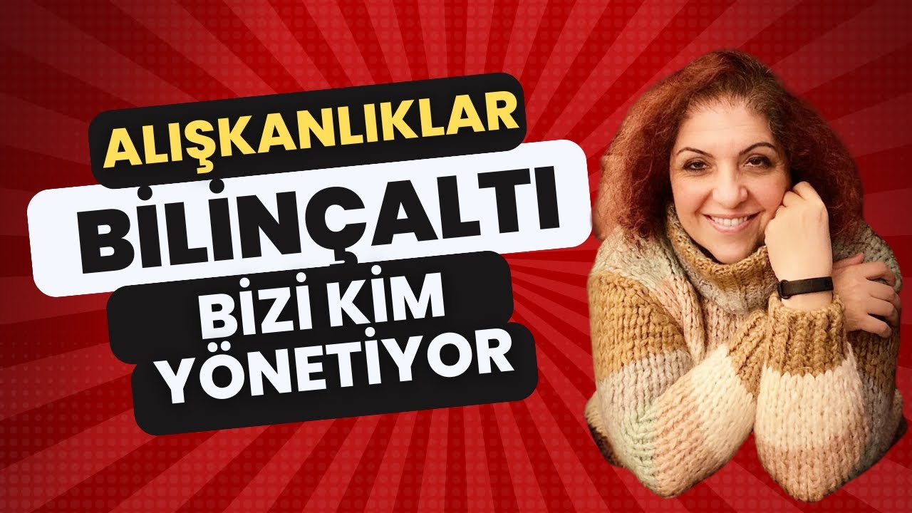 Bilinçaltı ve Alışkanlıklar . Hayatı alışkanlıklarımızla ve Bilinçaltıyla mı yaşıyoruz!!!!