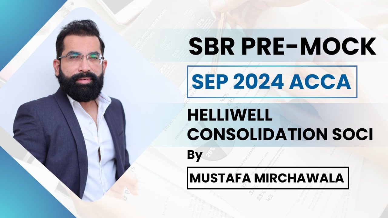 ACCA SBR Pre-September 2024 Mock Exam Q1 Debrief | Exam Tips with Mustafa Mirchawala