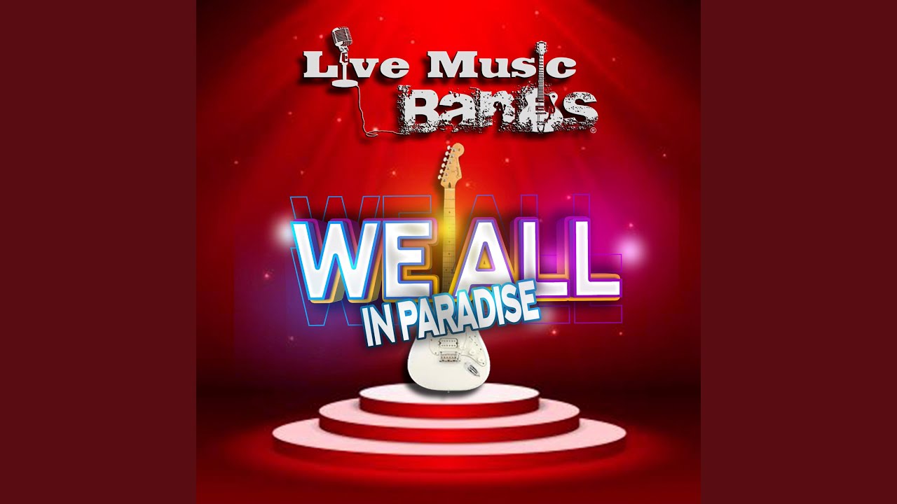 We all in Paradise