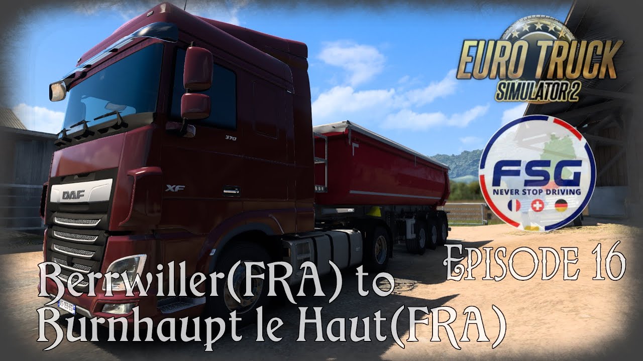 FSG Map 1.4 / ETS2 1.44 / Berrwiller🇫🇷 to Burnhaupt le Haut🇫🇷 / DAF XF106