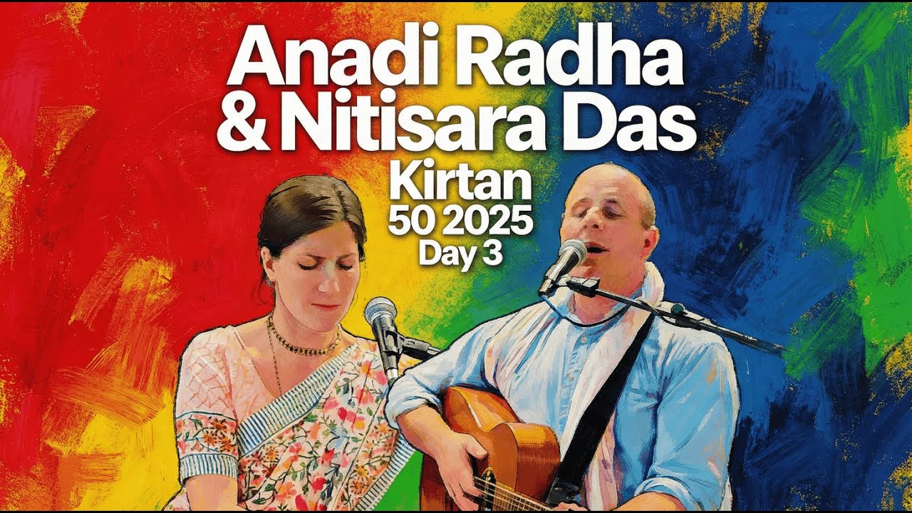 Anadi Radha and Nitisara Das - Kirtan 50 2025 Day 3 -