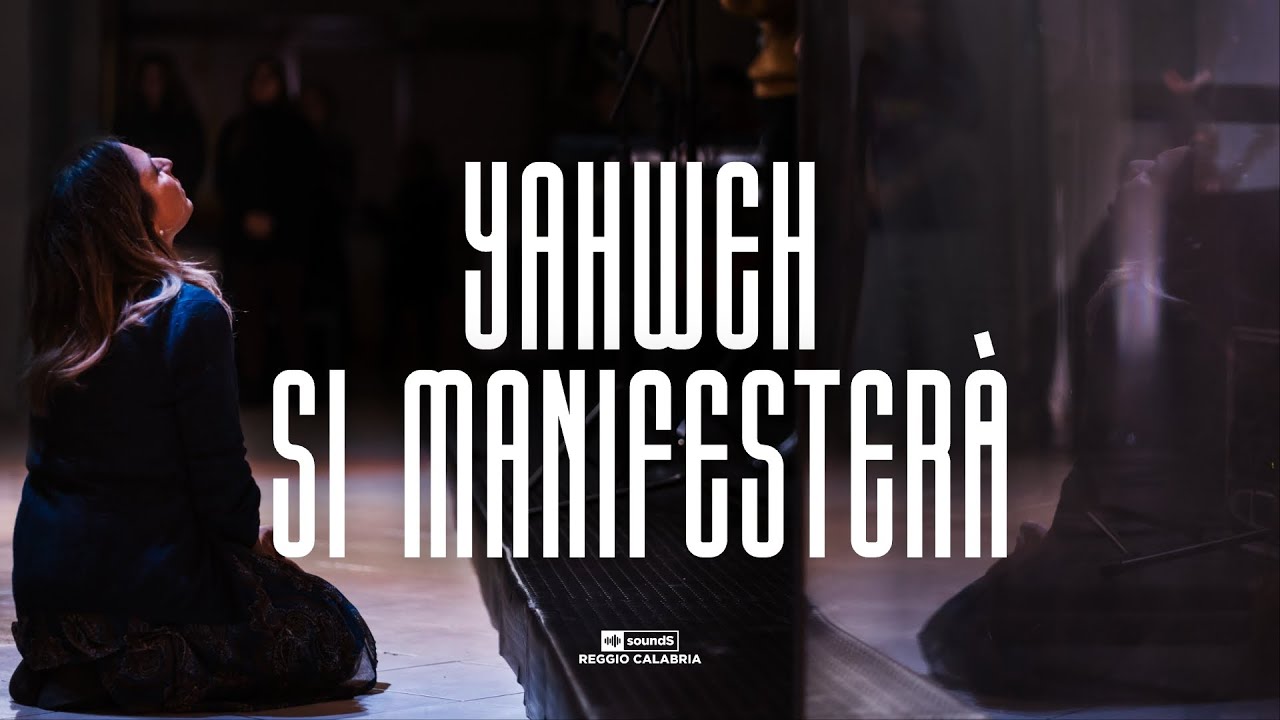 YAHWEH SI MANIFESTERÀ | Sounds Reggio Calabria