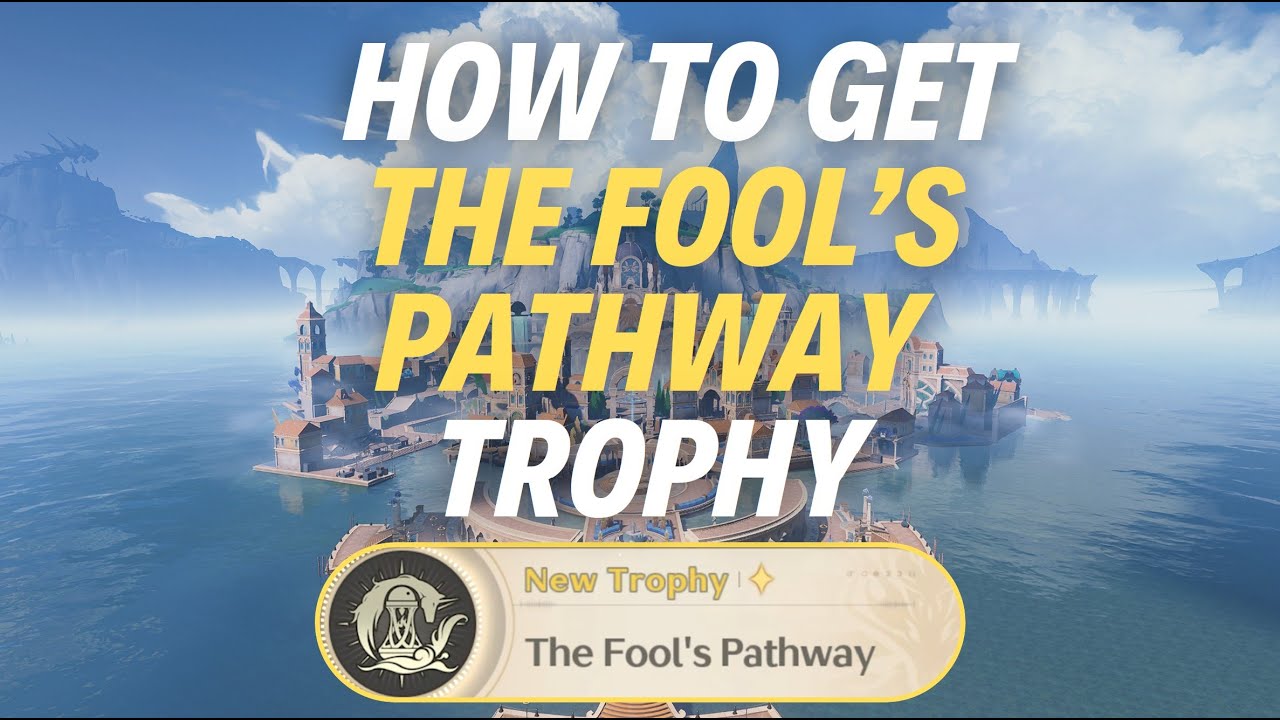 HOW TO GET &ldquo;THE FOOL&rsquo;S PATHWAY&rdquo; TROPHY - Wuthering Waves