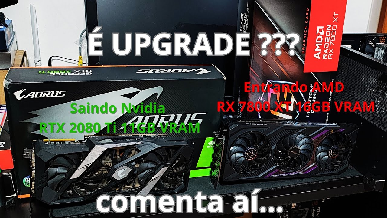 ADEUS NVIDIA? Troquei minha lendária 2080 Ti pela RX 7800 XT! Valeu a Pena ?