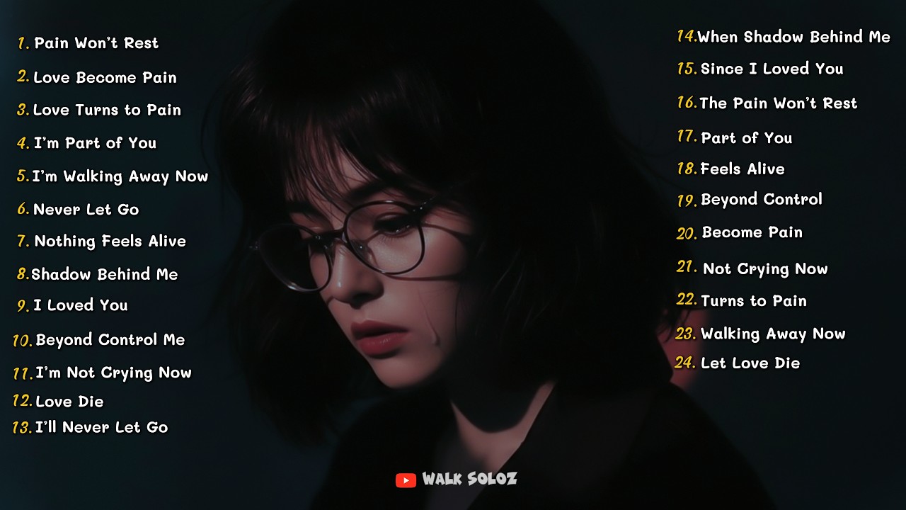 Beautiful Broken Heart 💔😓 Sad Songs English Playlists Good Vibes - Walk Soloz 1 hour Relaxing