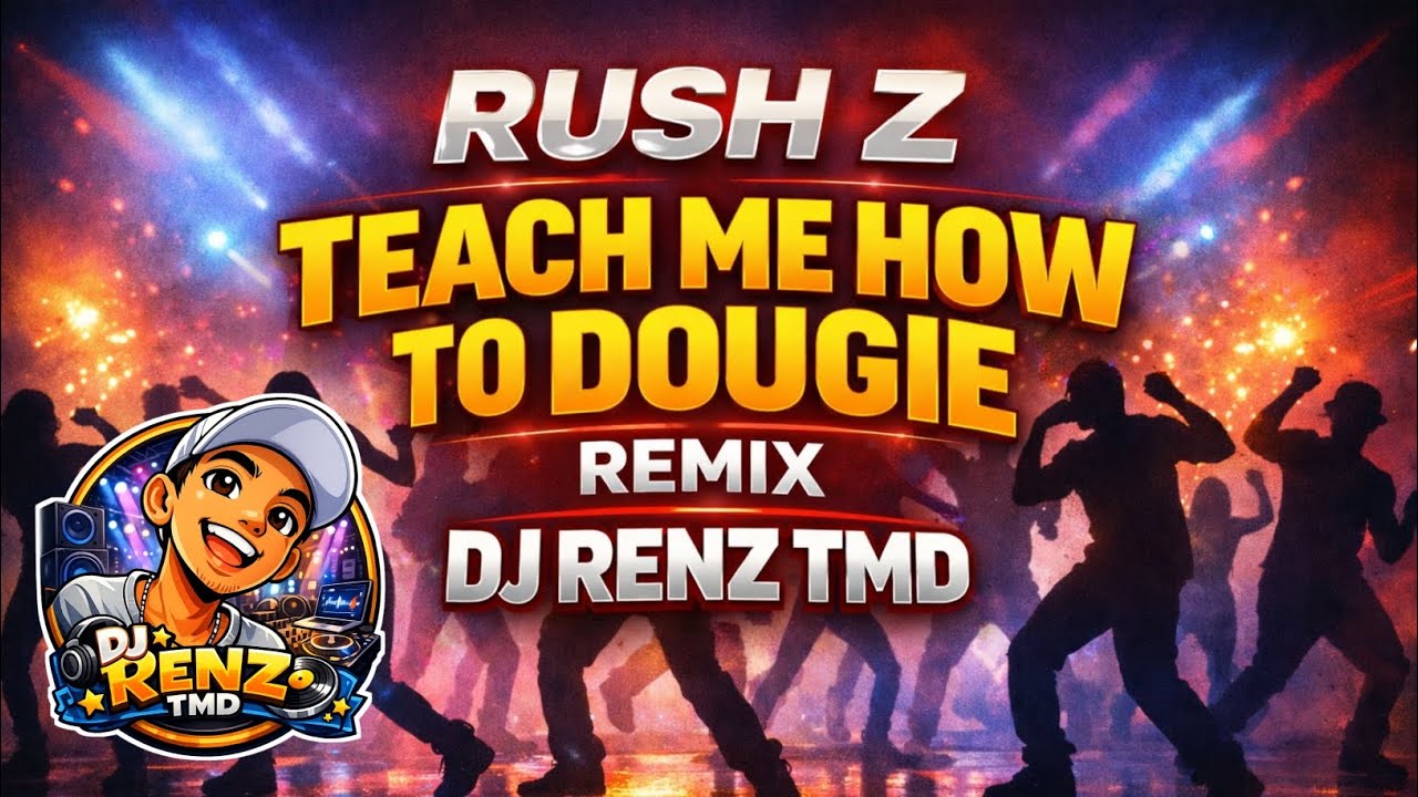 Rush Z x Teach Me How To Dougie Remix | DJ RENZ TMD