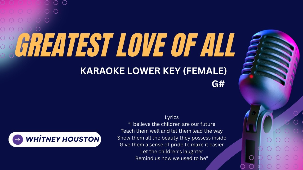 Whitney Houston - Greatest Love Of All Karaoke Lower Key Female -1 G#