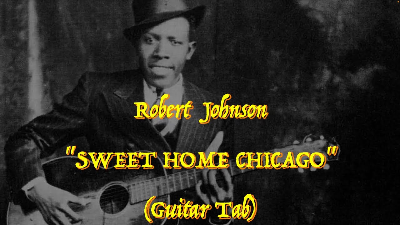 Robert Johnson - “Sweet Home Chicago” - Guitar Tab ♬
