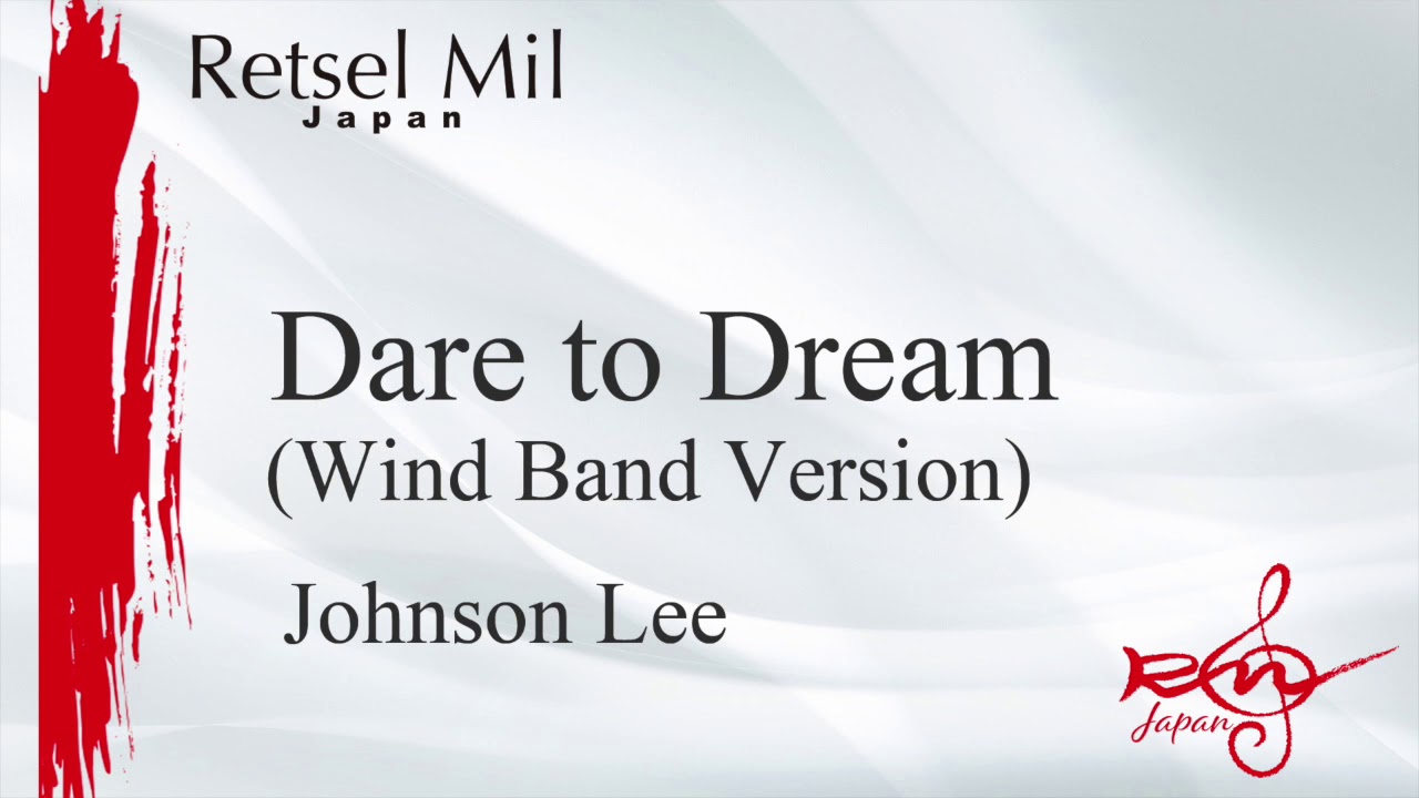 [MIDI] Dare to Dream (Wind Band Version) by Johnson Lee