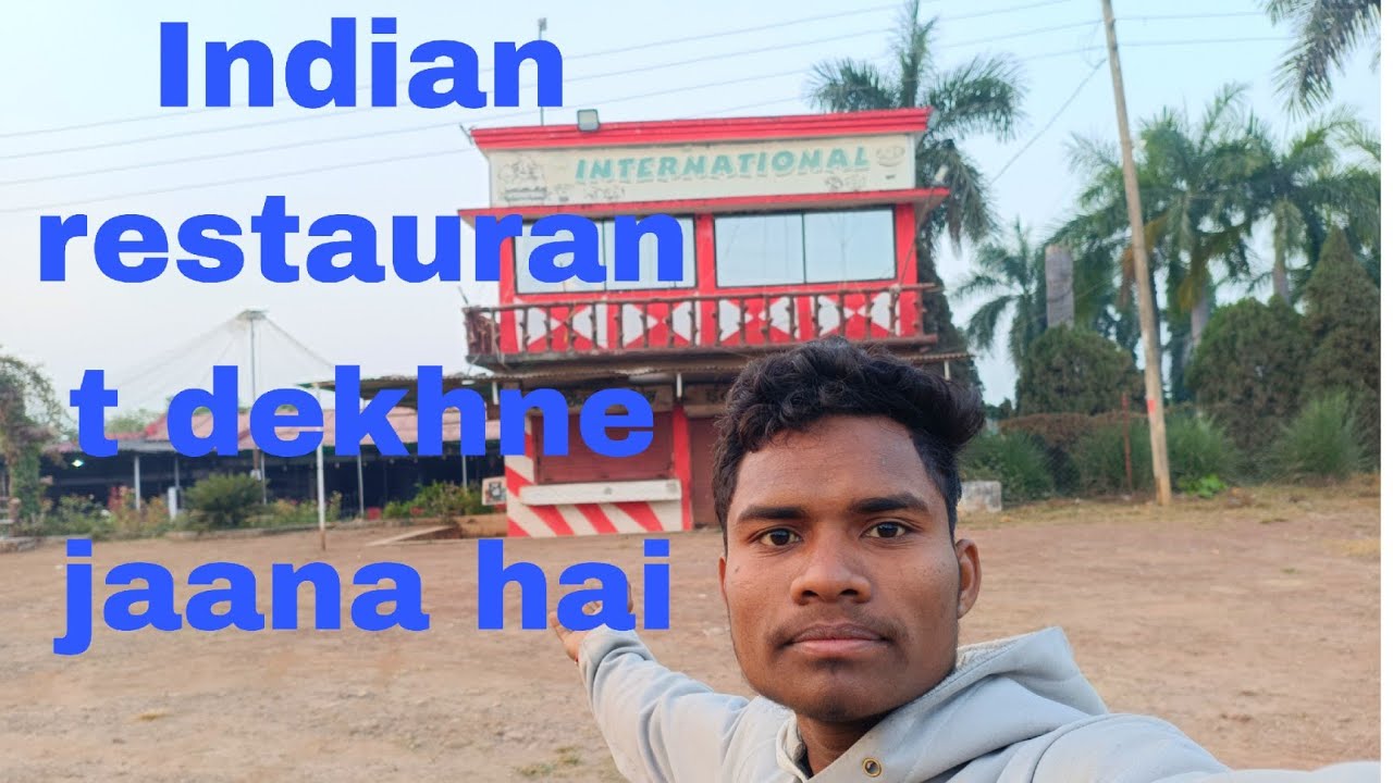 Indian restaurant dekhne jaana hai  Bhartiya hotel ya dhaba bhi kah sakte hain 