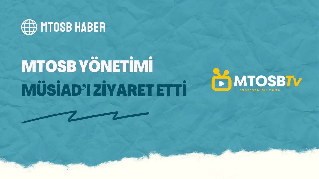 MTOSB Y&ouml;netimi M&Uuml;SİAD'ı ziyaret etti