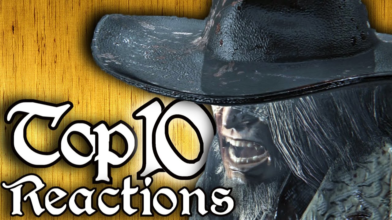 Bloodborne - Top Ten Reactions! (7)