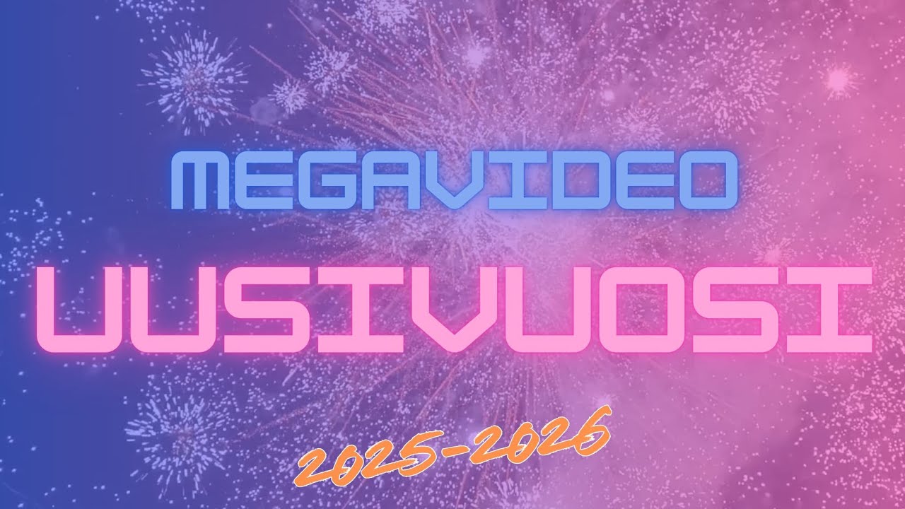 Uusivuosi 2025 - 2026 MEGAVIDEO