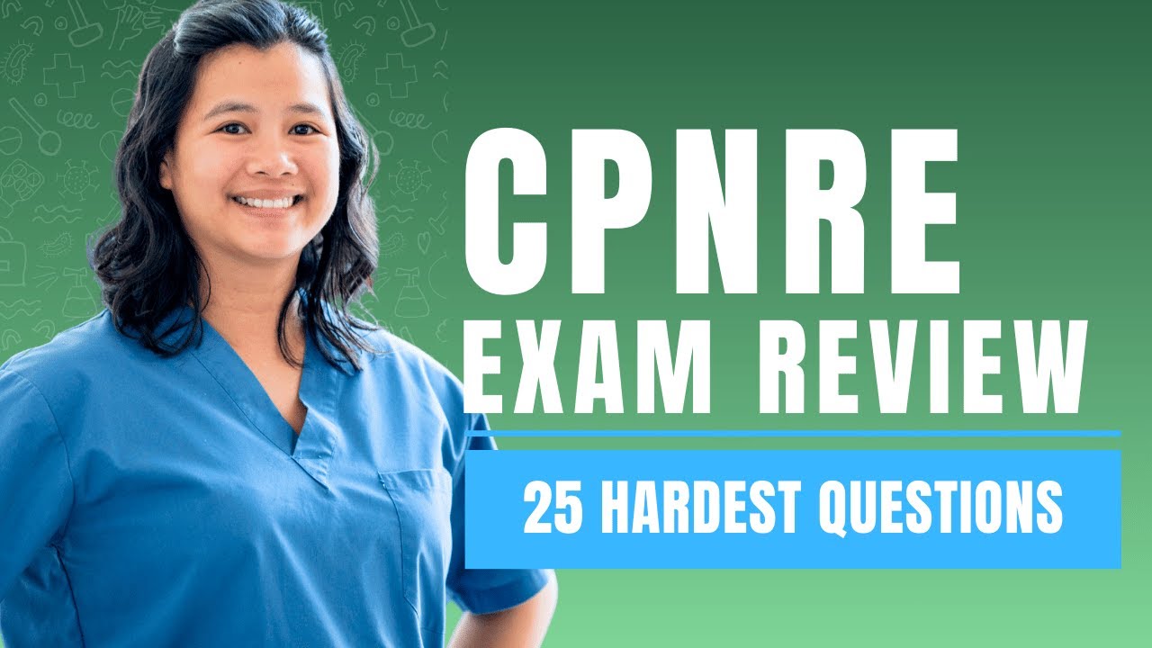 CPNRE Exam Review - Canadian Practical Nurse Practice Test (25 Hardest Questions)