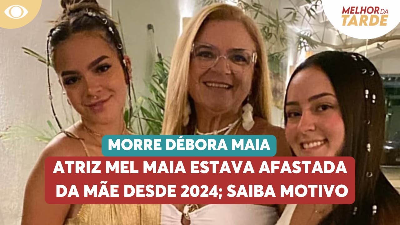 Morre Débora Maia: Mel Maia estava afastada da mãe
