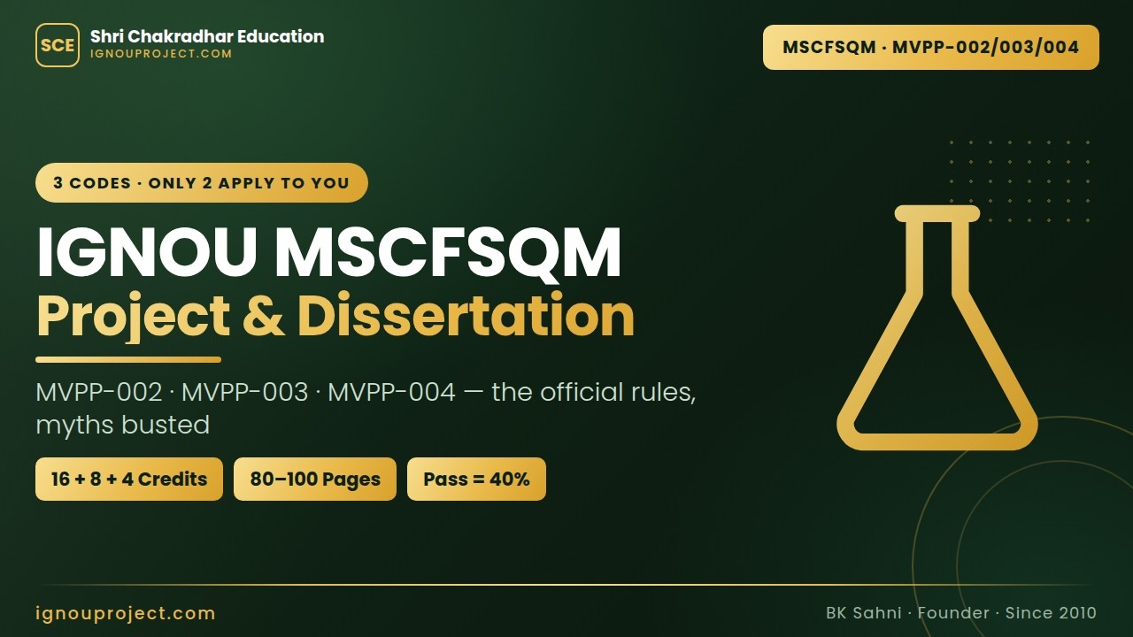 IGNOU MSCFSQM Project & Dissertation | MVPP-002, MVPP-003, MVPP-004 Complete Guide, Synopsis, Topics