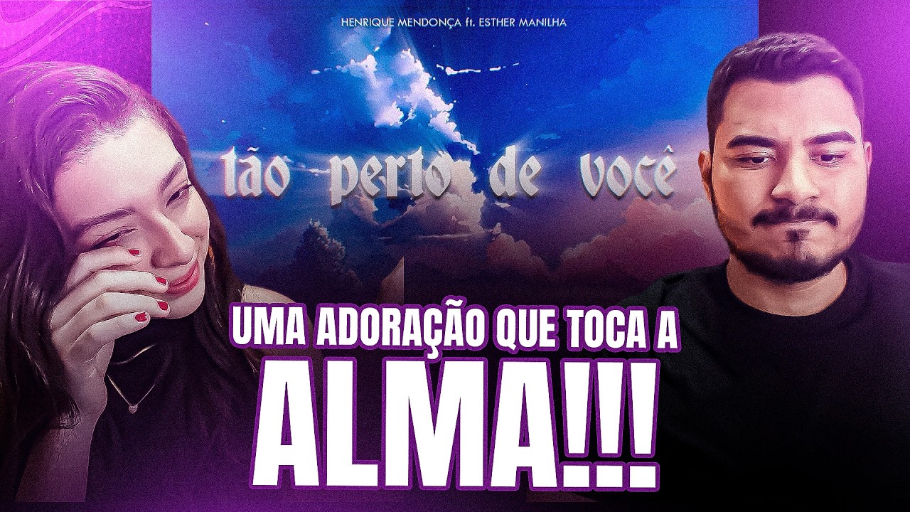 CASAL REAGE: TÃO PERTO DE VOCÊ | Espírito Santo | Henrique Mendonça ft. Esther Manilha