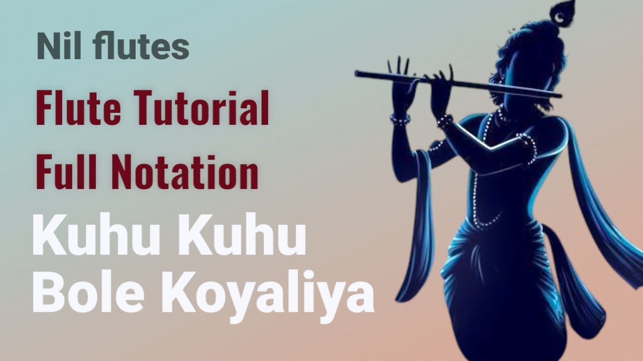 Kuhu Kuhu Bole Koyaliya | Full Flute Tutorial with Notations | Learn Step-by-Step | Nil flutes