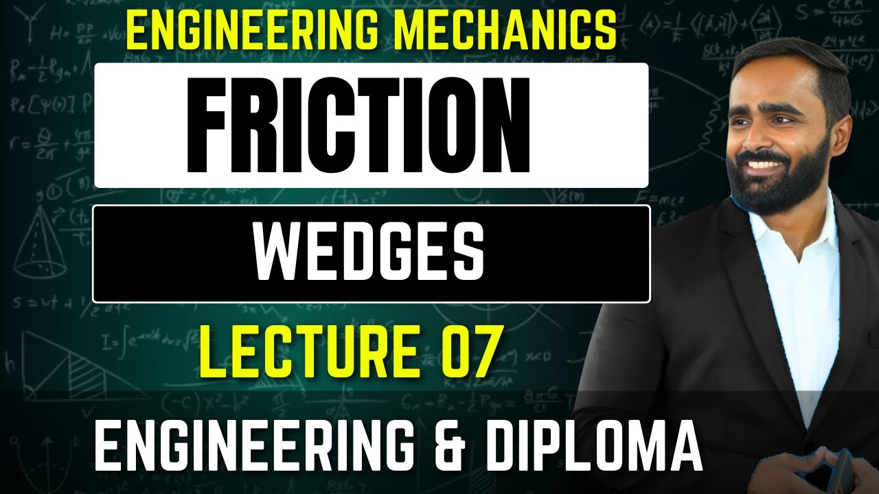 Friction|FIRST YEAR|ENGINEERING MECHANICS1|Lecture 07|Wedges
