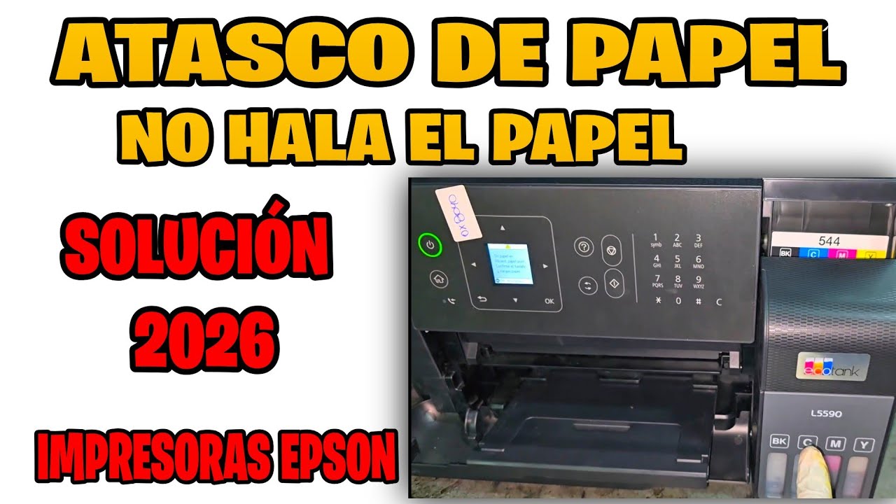 Atasco de papel impresora epson L5590 no hala el papel  ATASCO DE PAPEL 2026