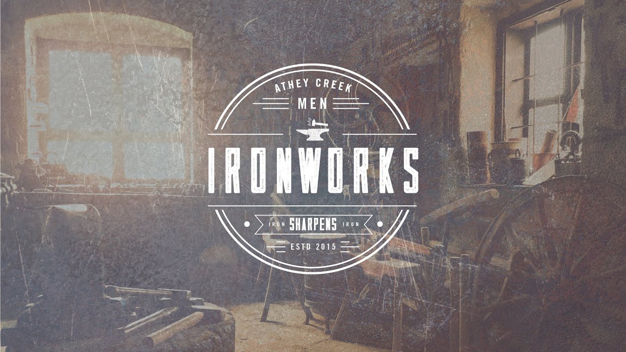 Ironworks I Men and the Church - Brett Meador