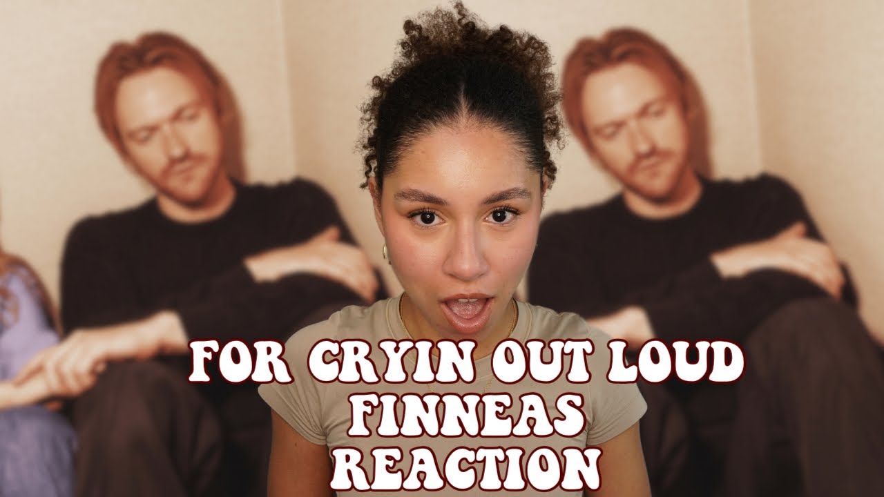 FOR CRYIN' OUT LOUD! - FINNEAS REACTION