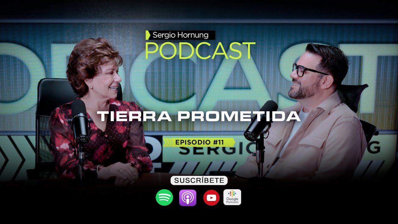 Sergio Hornung Podcast - Episodio 11 -  Tierra Prometida Ft. Mirta Hornung