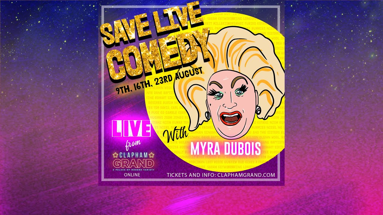 Myra Dubois - Save Live Comedy at The Clapham Grand
