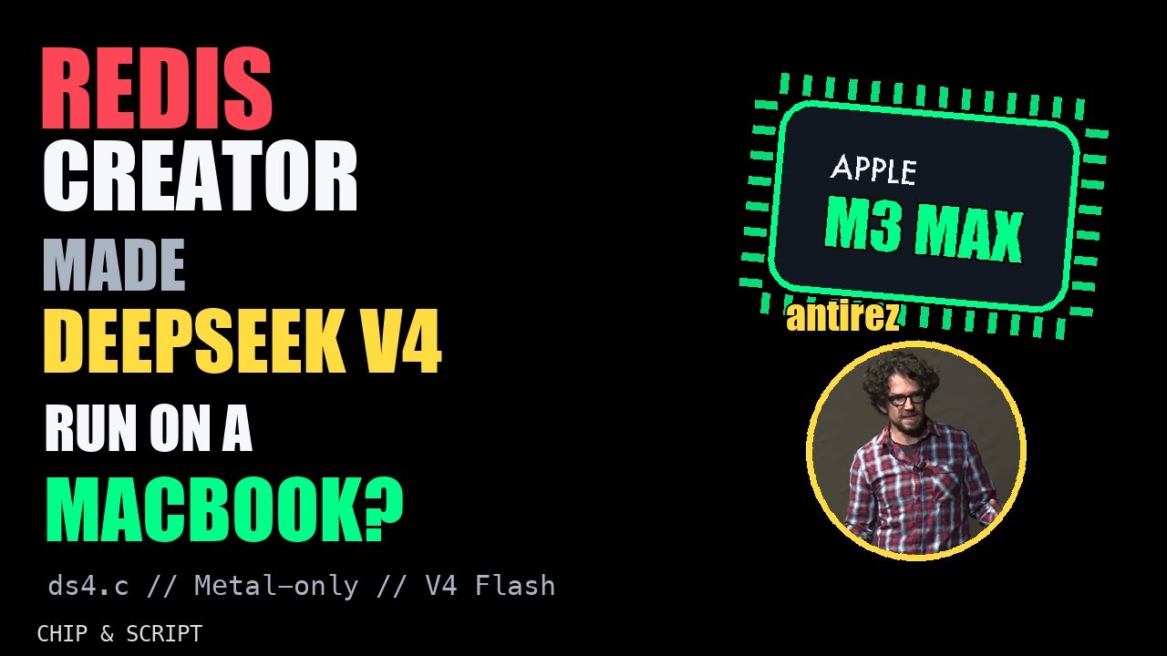 Создатель Redis заставил DeepSeek V4 работать на MacBook&hellip; почти | Chip & Script EP.048