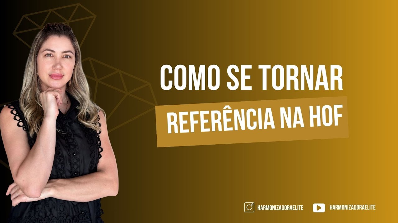 Como se tornar referência na HOF