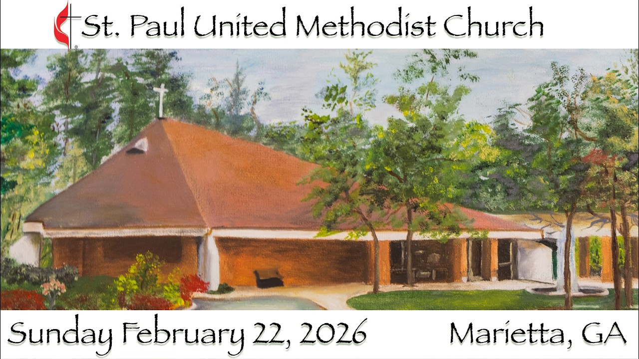 St. Paul UMC, Marietta, GA -  Sunday, February 22, 2026