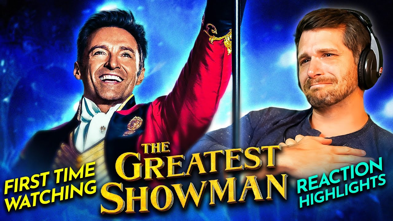 Jonathan's heart melts for THE GREATEST SHOWMAN (2017) Movie Reaction FIRST TIME WATCHING