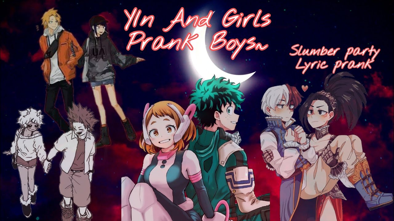 ||My Hero Academia||neutral Y/n and MHA Girls||Slumber Party by Ashnikko Lyric Prank|| requested