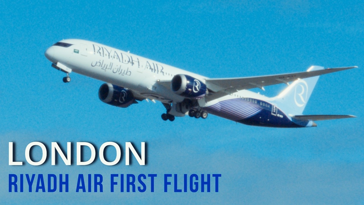 Riyadh Air Makes History at Heathrow ! First Landing and Takeoff Captured in Stunning 4K