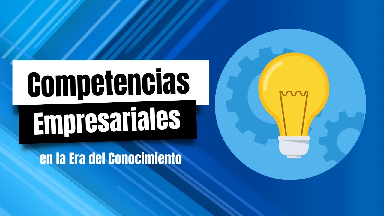Competencias Empresariales en la Era del Conocimiento