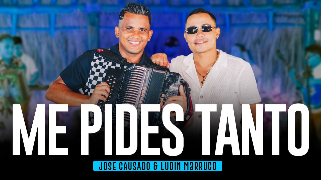 Me Pides Tanto  Jose Causado & Ludin Marrugo (En vivo)