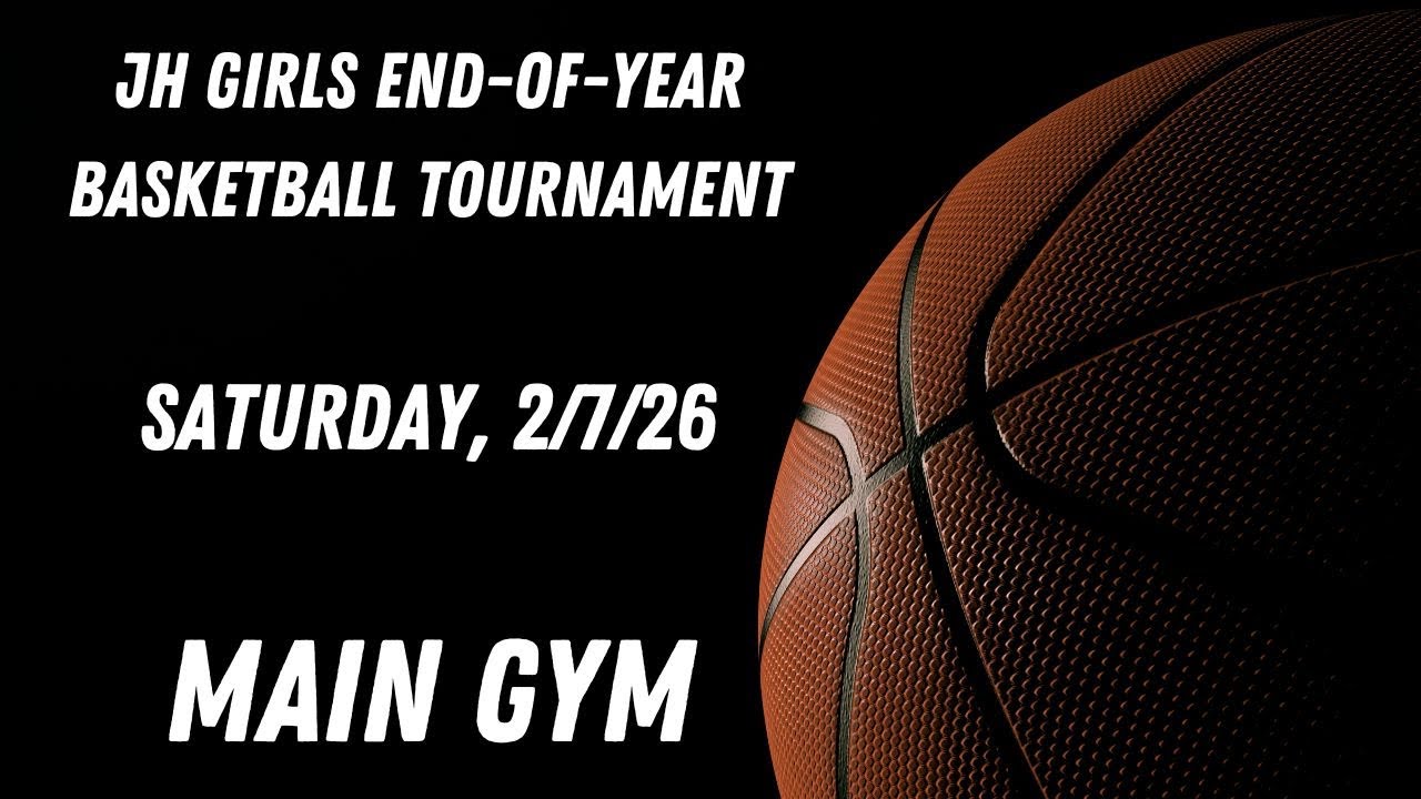 JH Girls EOY Tournament 2/7/26 MAIN GYM