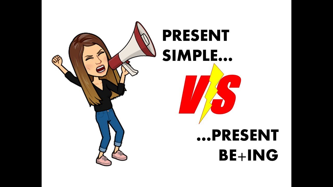 Présent Simple VS Présent Be+ing