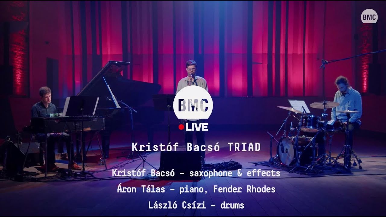 BMC Live | Kristóf Bacsó TRIAD | Live Session at Budapest Music Center