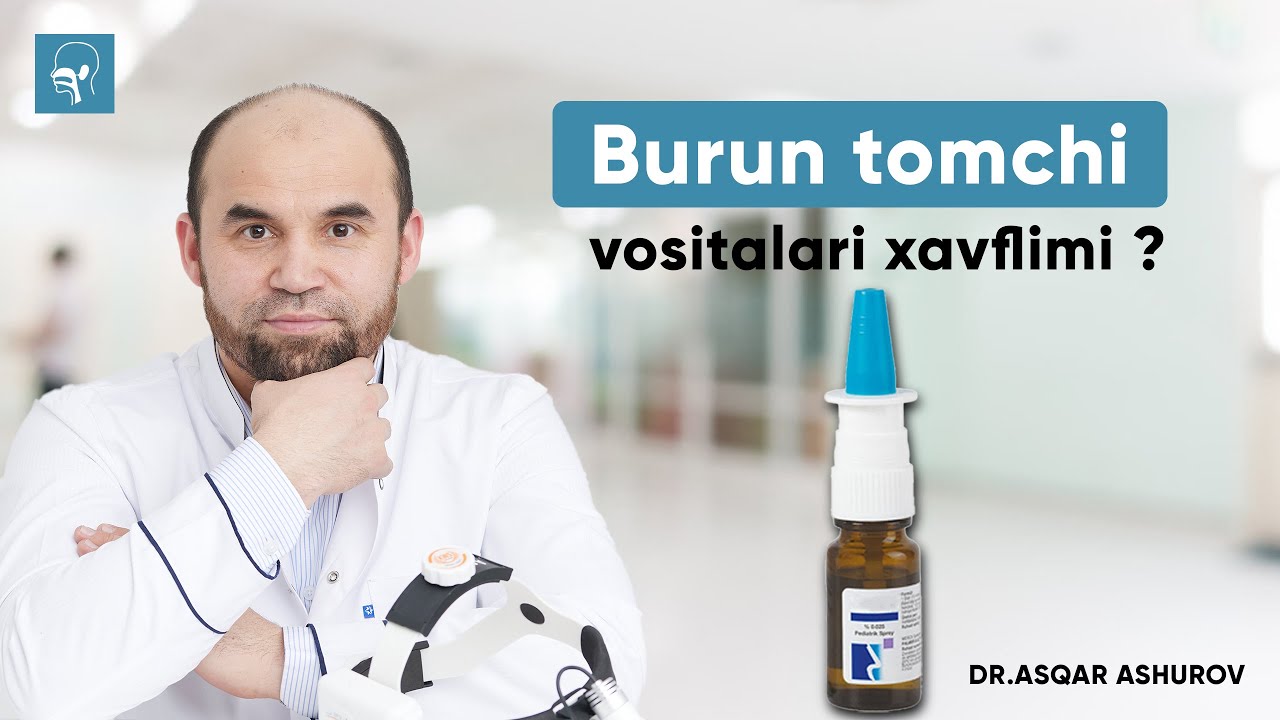 Burun tomchi vositalari xavflimi ? / Вредны ли капли для носа? | Dr. Ashurov