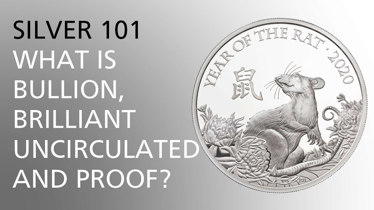 Silver 101 | What are Bullion, Brilliant Uncirculated and Proof Coins?